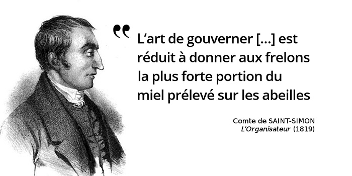 Saint-Simon : « L'art de gouverner […] est réduit à donner aux frelons... »  