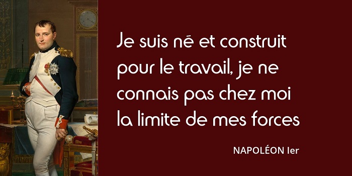 Napoleon travail Napoléon Ier citation travail