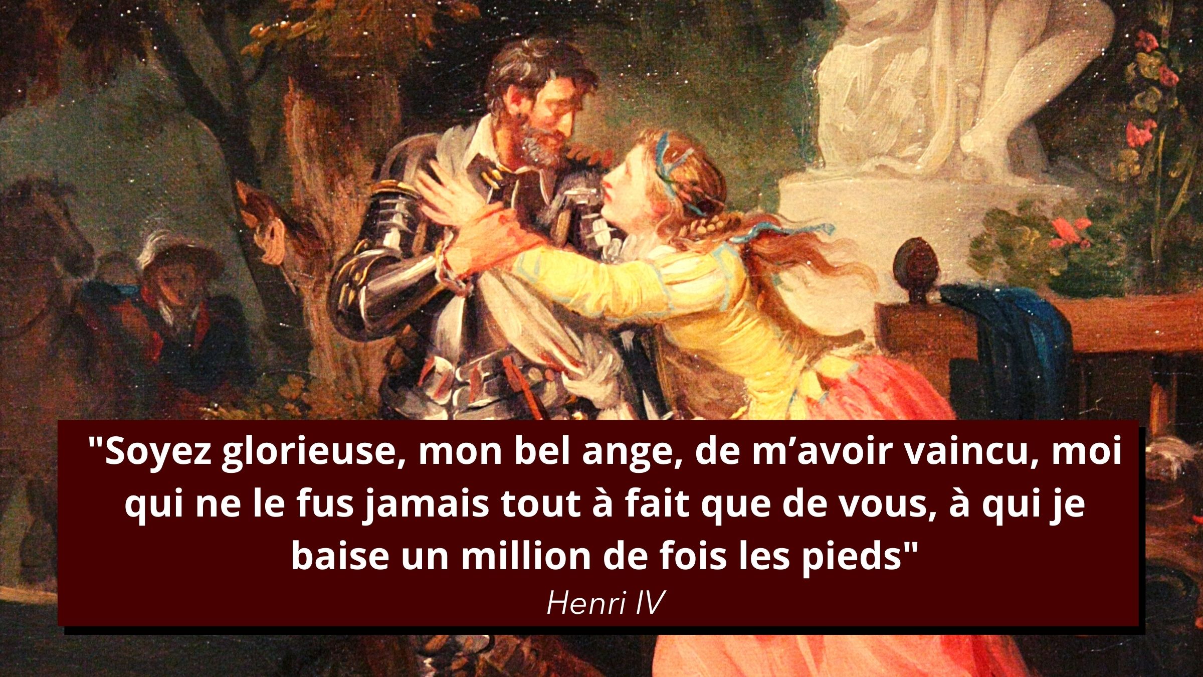 Henri Iv La Racine De Mon Cœur Est Morte Et Ne Rejettera Repoussera Plus L Histoire En Citations