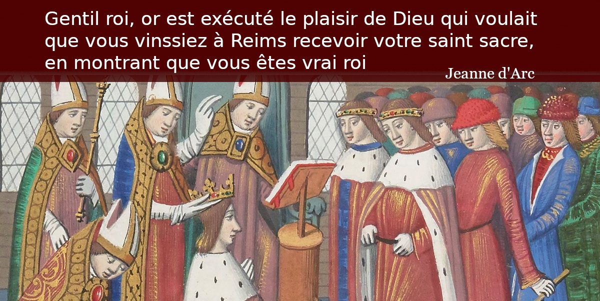 Jeanne D Arc Je Vous Dis De La Part De Messire Que Vous Etes Vrai Heritier De France Et Fils Du Roi L Histoire En Citations