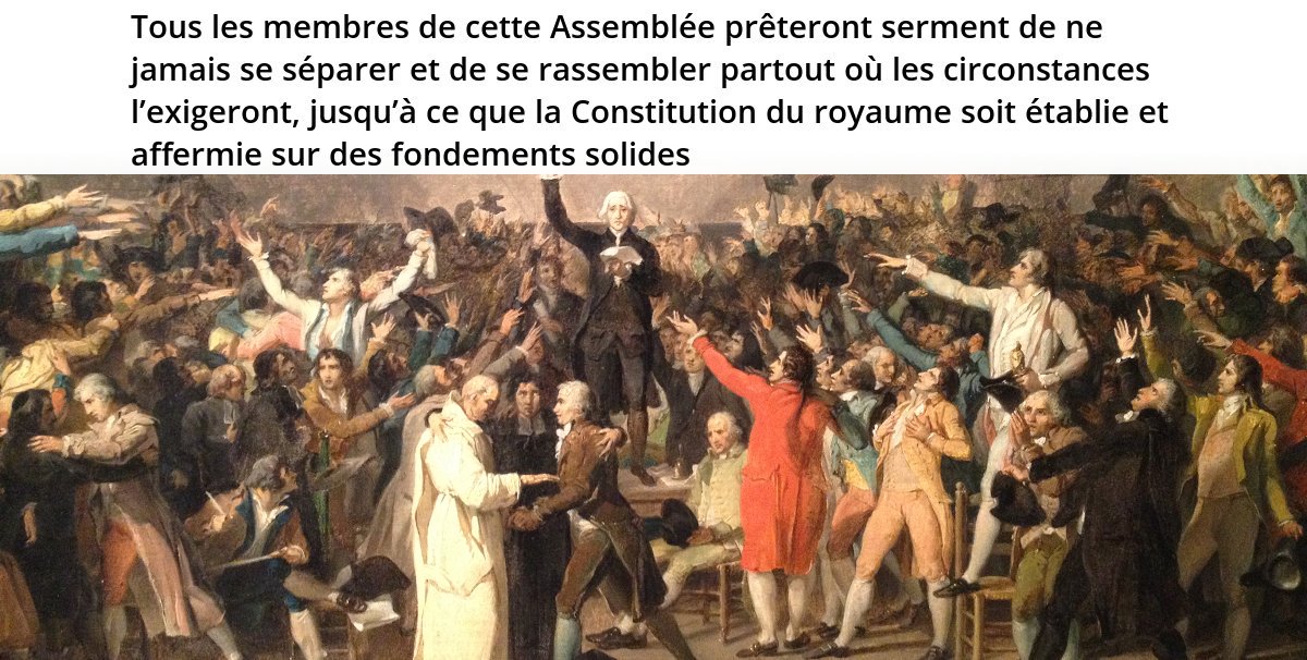 Beviere Mounier Et Sieyes Tous Les Membres De Cette Assemblee Preteront Serment De Ne Jamais Se Separer L Histoire En Citations