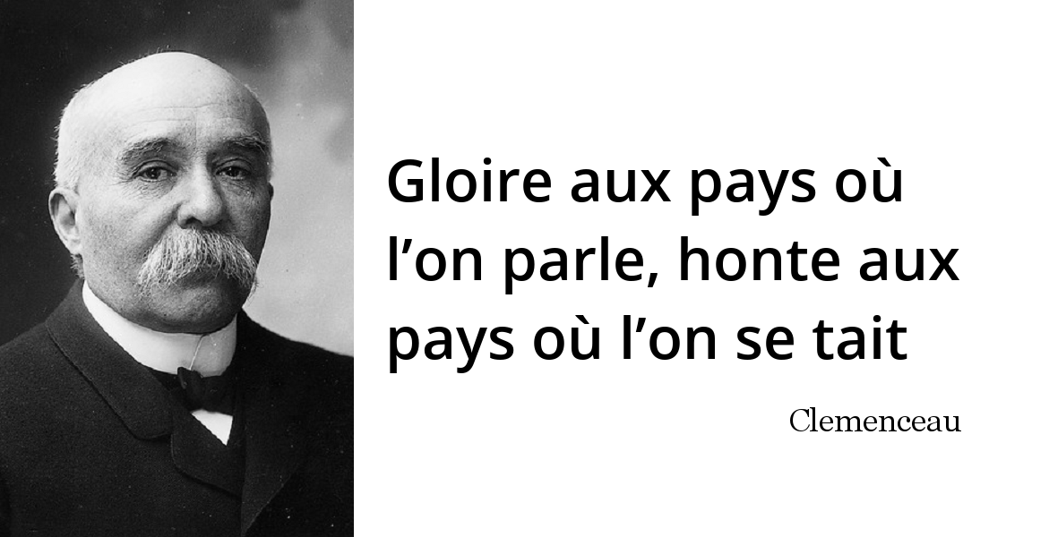Clemenceau Gloire Aux Pays Ou L On Parle Honte Aux Pays Ou L On Se Tait L Histoire En Citations