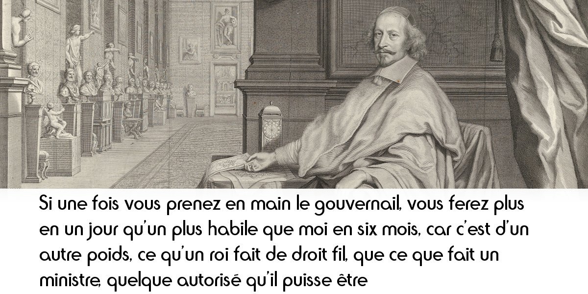 Mazarin L Autorite Du Roi C Est Le Repos De L Etat L Histoire En Citations