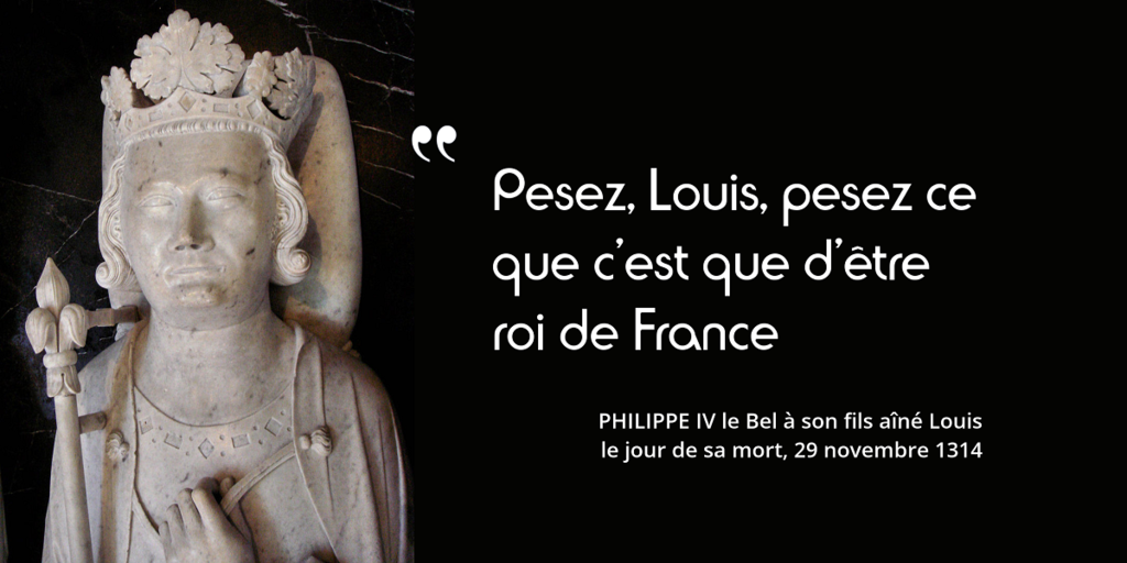 Philippe Le Bel Pesez Louis Pesez Ce Que C Est Que D Etre Roi De France L Histoire En Citations