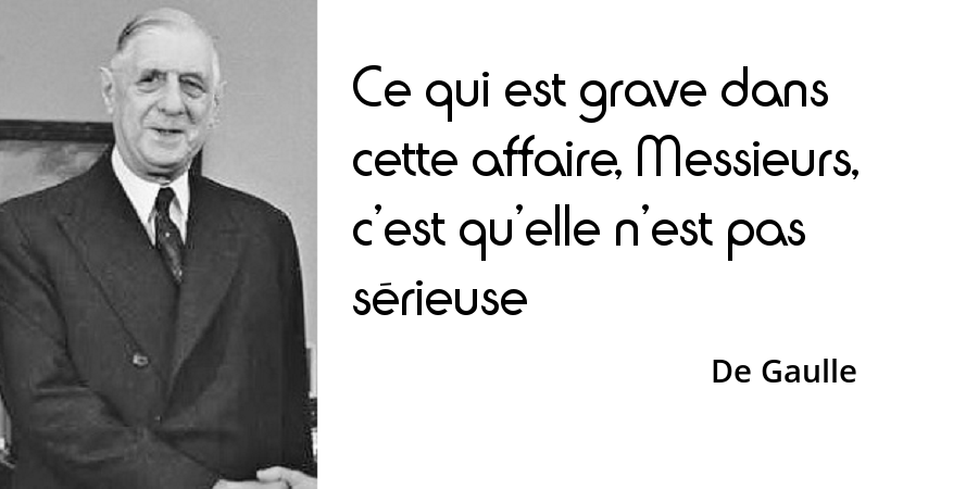 De Gaulle Je Ne Vais Pas Mal Mais Rassurez Vous Un Jour Je Ne Manquerai Pas De Mourir L Histoire En Citations