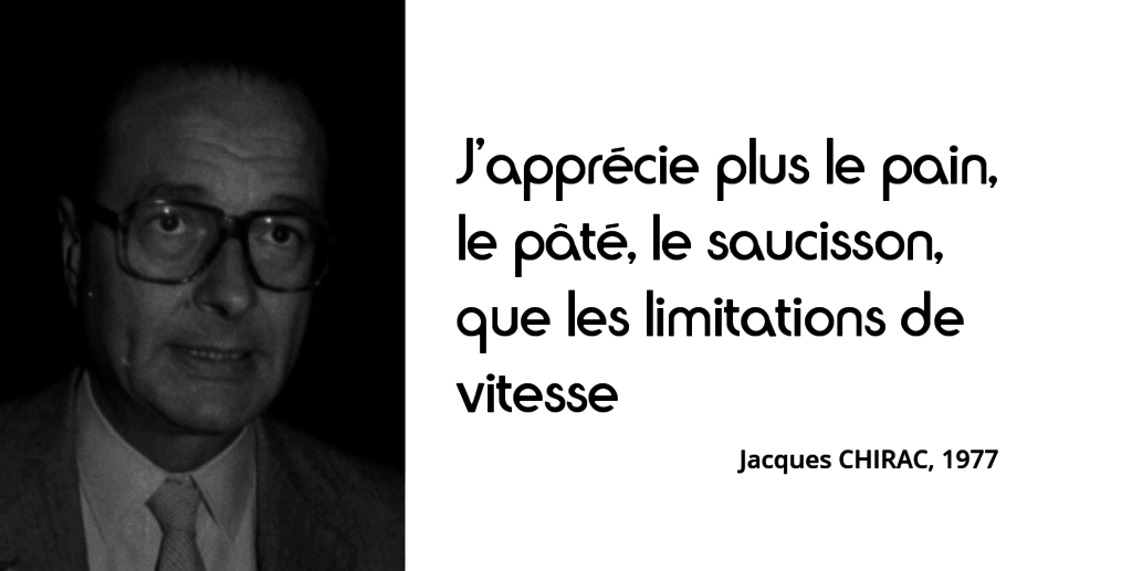 Chirac J Apprecie Plus Le Pain Le Pate Le Saucisson Que Les Limitations De Vitesse L Histoire En Citations